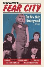 Fear City: The New York Underground, 1974-1981