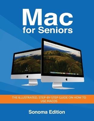 Mac for Seniors - Sonoma Edition: The illustrated, Step-by-step guide on how to use MacOS - Kevin Wilson - cover