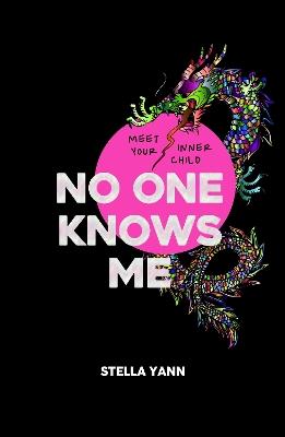 NO ONE KNOWS ME: The Dragon Deluxe Edition - Stella Yann - cover