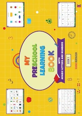My Preschool Learning Book with Arabic Letters and Numbers - Rahmi Kurnia - cover