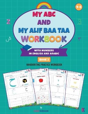 My ABC and My Alif Baa Taa Workbook with Numbers in English and Arabic - Rahmi Kurnia - cover
