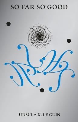 So Far So Good: Final Poems: 2014-2018 - Ursula K. Le Guin - cover