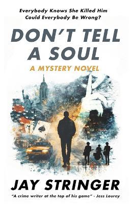 Don't Tell A Soul: A Mystery Thriller - Jay Stringer - cover
