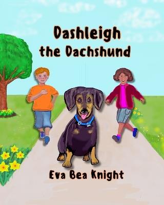Dashleigh the Dachshund - Eva Bea Knight - cover