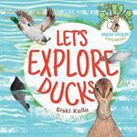 Let's Explore Ducks: An urban wildlife explorers book