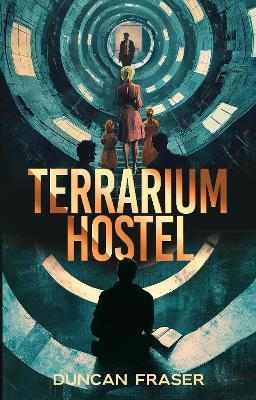 Terrarium Hostel - Duncan Fraser - cover