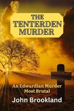 The Tenterden Murder: An Edwardian Murder Most Brutal