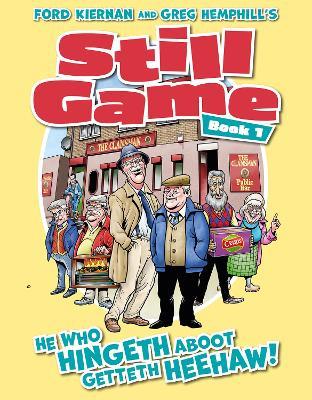 Still Game Book 1: He Who Hingeth Aboot Getteth HeeHaw! - cover
