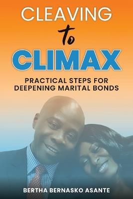 Cleaving to Climax - Bertha Asante - cover