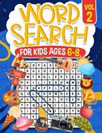 Word Search for Kids Ages 6-8 Volume 2: 100 Fun Puzzles | Activity Book | Search and Find to Improve Vocabulary and Spelling Skills for Children | Themed Puzzles Including Animals, Dinosaurs, History, Sports, and Technology | Sol