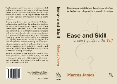Ease and Skill: A User's Guide to the Self - Marcus James - cover