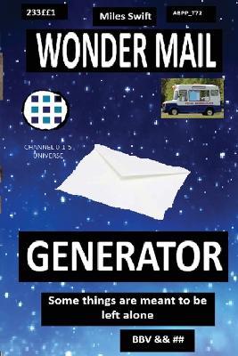 Wondermail Generator: Some Things Are Meant to Be Left Alone! - Miles Swift - cover