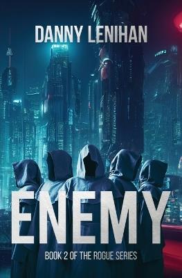 Enemy (The Rogue Series Book 2): Book 2 of The Rogue Series - Danny Lenihan - cover