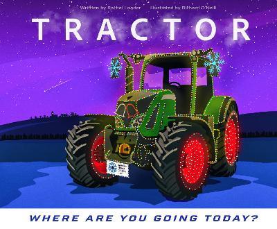 Tractor - Where are you going today? (Christmas) - Rachel Loader - cover