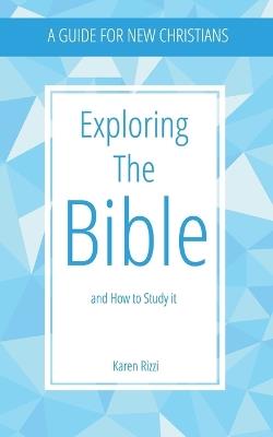 Exploring the Bible and How to Study It - Karen Rizzi - cover