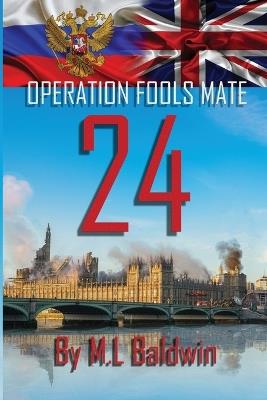 Operation Fools Mate 24 - M L Baldwin - cover