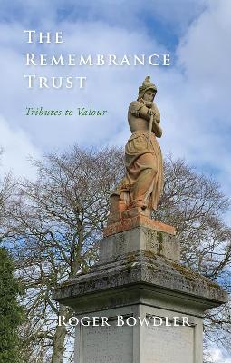 The Remembrance Trust: Tributes to Valour - Roger Bowdler - cover