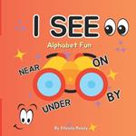 I See Alphabet Fun: Learn letters, find objects, trace letters and have fun drawing (Early Years, Preschool, home learning)