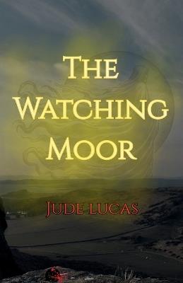 The Watching Moor - Jude Lucas - cover