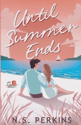 Until Summer Ends - N S Perkins - cover