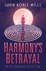 Harmony's Betrayal: Book One of the C6 Chronicles