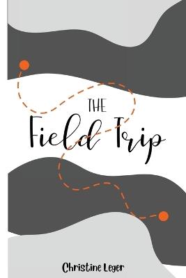 The Field Trip - Christine Leger - cover