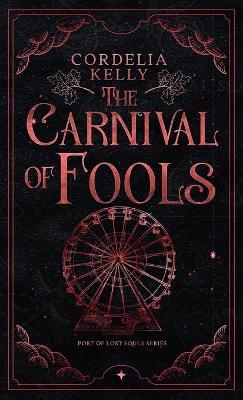The Carnival of Fools: A YA Paranormal Adventure Novel - Cordelia Kelly - cover