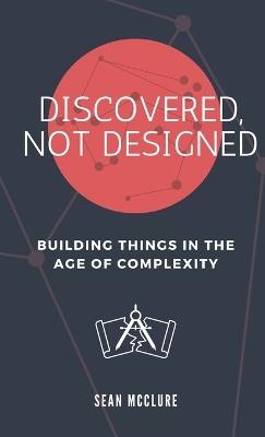 Discovered, Not Designed - Sean McClure - cover