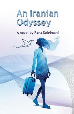 An Iranian Odyssey - Rana Soleimani - cover
