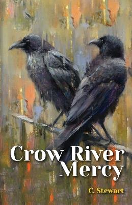 Crow River Mercy - Colleen Stewart - cover