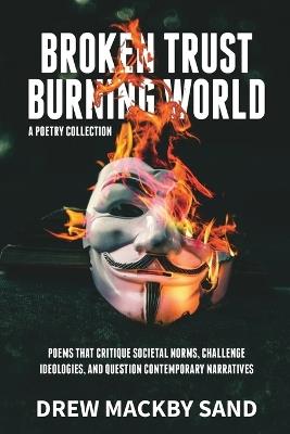 Broken Trust, Burning World - Drew Mackby Sand - cover