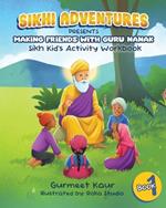 Making Friends with Guru Nanak: Sikh Kids' Activity Book