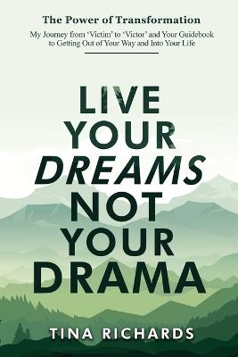 Live Your Dreams Not Your Drama - Tina Richards - cover