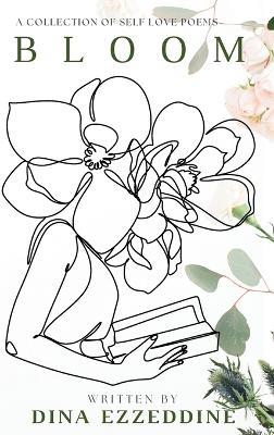 Bloom: A Collection of Self Love Poems - Dina Ezzeddine - cover
