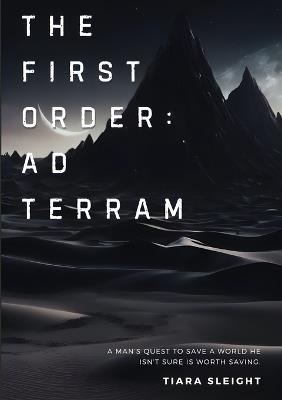 The First Order: Ad Terram - Tiara Sleight - cover