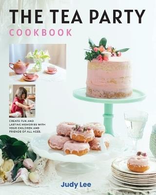 The Tea Party Cookbook - Judy Lee - cover