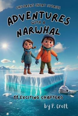 Adventures with a Narwhal - P Croft - cover