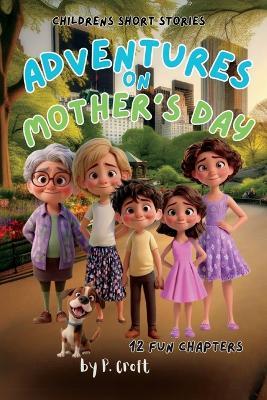 Adventures on Mother's Day - P Croft - cover