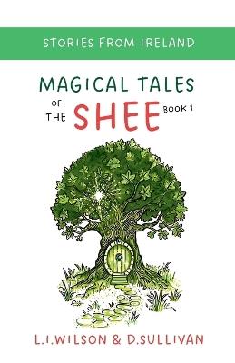 Magical Tales of the Shee Book 1: Book 1 the Book of Tally - L I Wilson,D Sullivan - cover