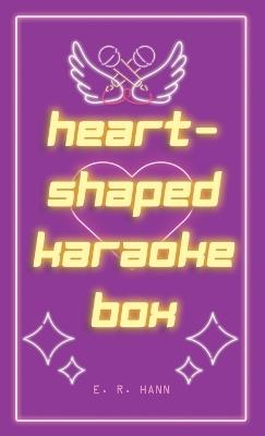 Heart-Shaped Karaoke Box - E R Hann - cover