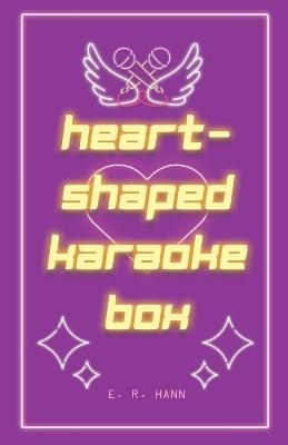 Heart-Shaped Karaoke Box - E R Hann - cover