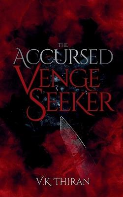The Accursed Venge Seeker - V K Thiran - cover