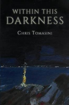 Within This Darkness - Chris Tomasini - cover