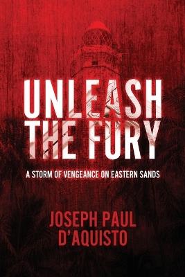 Unleash The Fury - Joseph Paul D'Aquisto - cover