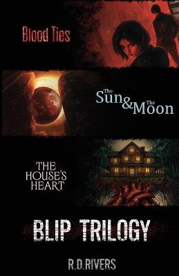The Blip Trilogy - Rd Rivers - cover
