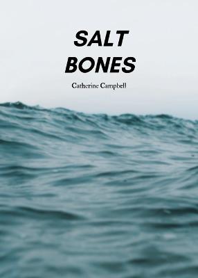 Salt Bones - Catherine Campbell - cover