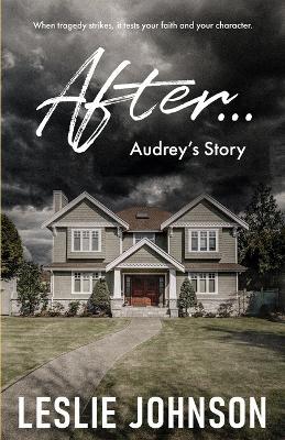 After ...: Audrey's Story - Leslie Johnson - cover