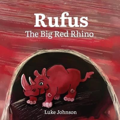 Rufus the Big Red Rhino - Luke Johnson - cover