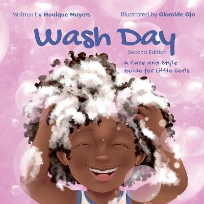 Wash Day: A Care and Style Guide for Little Curls (Second Edition): Rhyming Hair Book for Kids, Curly Hair Routine, Easy Hairstyles, Natural Hair Care - Monique Mayers - cover