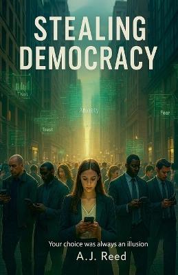 Stealing Democracy - A J Reed - cover